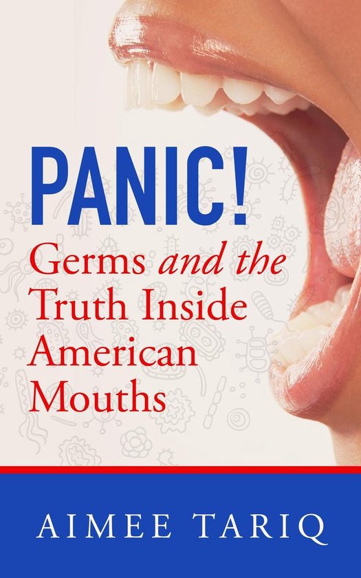 Panic! Germs and the Truth Inside American MouthsEbook