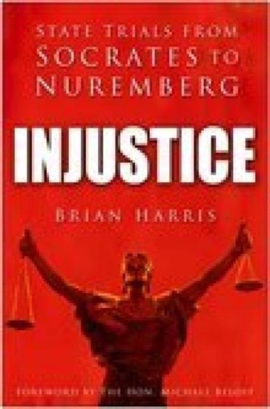 Injustice State Trials from Socrates to Nuremberg