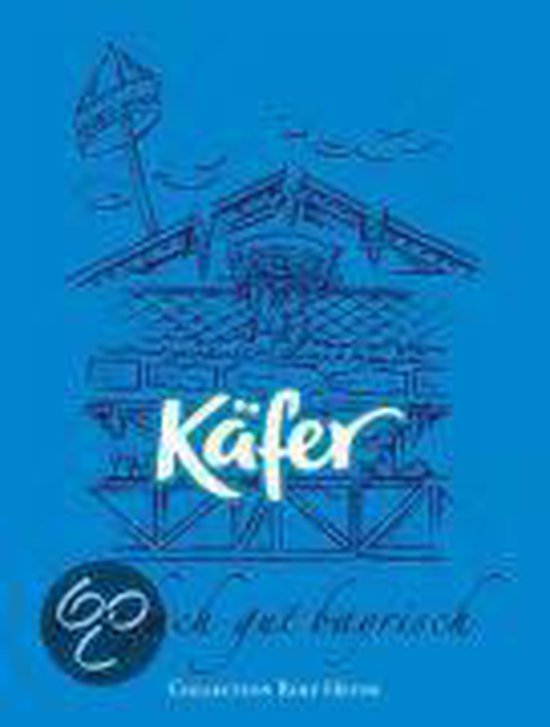 Käfer - Einfach Gut Bayrisch Kochen und Genießen