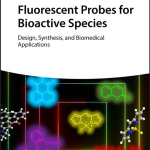 Fluorescent Probes for Bioactive Species Design, Synthesis, and Biomedical Applications