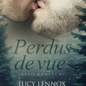 Ironie du sort 1 – Perdus de vueEbook Ironie du sort #1 Ironie du sort 1 – Perdus de vueEbook Ironie du sort #1