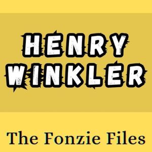 HENRY WINKLEREbook The Fonzie Files HENRY WINKLEREbook The Fonzie Files