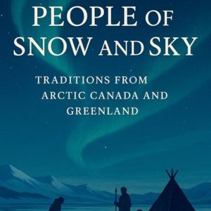 Inuit People of Snow and Sky: Traditions from Arctic Canada and Greenland: A Rich Portrait of Inuit History, Inuit Traditions, Seasonal Hunting, Commu Traditions from Arctic Canada and Greenland: A Rich Portrait of Inuit History, Inuit Traditions, Seasonal Hunting, Community Values and Arctic Survival in Canada and Greenland Inuit People of Snow and Sky: Traditions from Arctic Canada and Greenland: A Rich Portrait of Inuit History, Inuit Traditions, Seasonal Hunting, Commu Traditions from Arctic Canada and Greenland: A Rich Portrait of Inuit History, Inuit Traditions, Seasonal Hunting, Community Values and Arctic Survival in Canada and Greenland