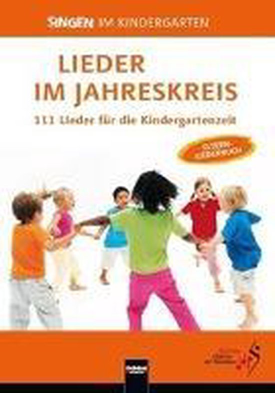 Lieder im Jahreskreis 111 Chansons pour la maternelle. L' Elternliederbuch zum Praxishandbuch "Singen im Kindergarten"