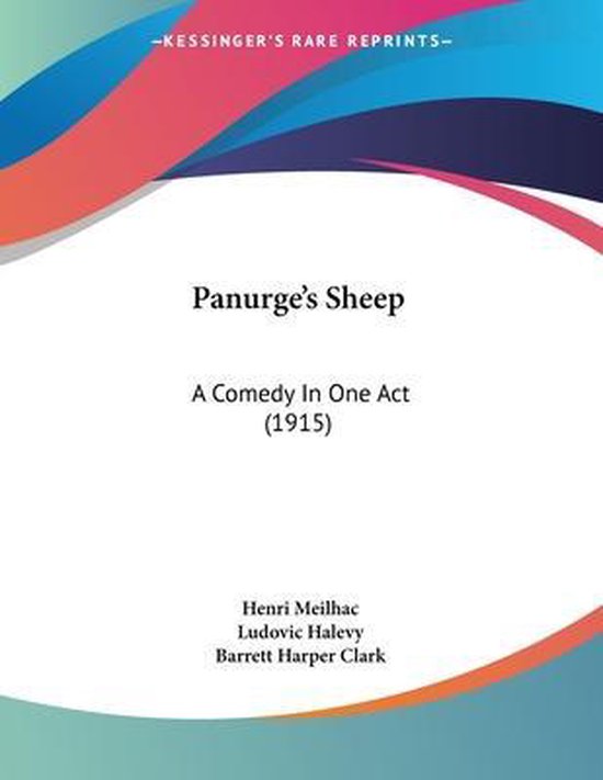 Panurge's Sheep A Comedy in One Act (1915)