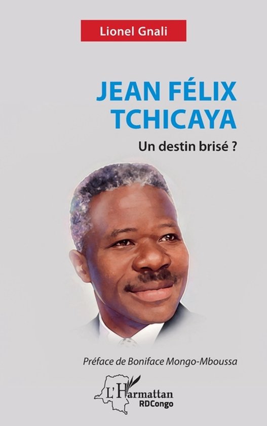 Jean Félix Tchicaya Un destin brisé ?