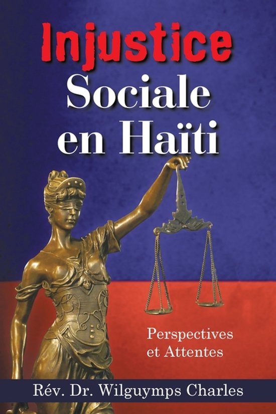 Injustice Sociale en Ha�ti: Perspectives et Attentes Perspectives et Attentes