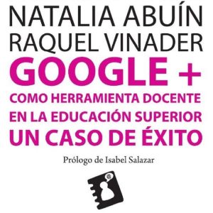 Google + como herramienta docente en la educación superiorEbook Un caso de éxito Google + como herramienta docente en la educación superiorEbook Un caso de éxito
