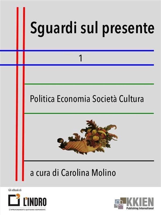 Gli eBook di "L'Indro" - Sguardi sul presente 1Ebook Economia Politica Società Cultura