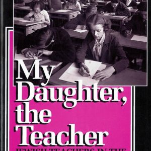 My Daughter, the Teacher Les enseignants juifs dans les écoles de la ville de New York
