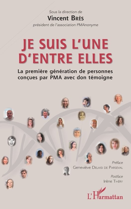 Je suis l'une d'entre elles La première génération de personnes concues par PMA avec don témoigne