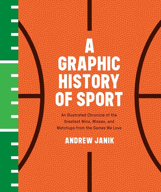 ISBN A Graphic History of Sport, Couverture rigide, 112 pages An Illustrated Chronicle of the Greatest Wins, Misses, and Matchups from the Games We Love