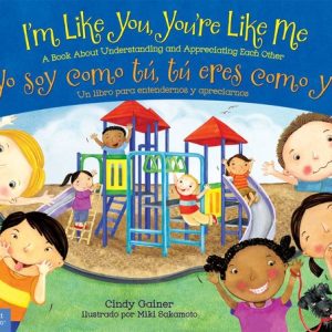 I’m Like You, You’re Like Me / Yo soy como tú, tú eres como yo: A Book About Understanding and Appreciating Each Other/Un libro para entendernos y apreciarnosEbook I’m Like You, You’re Like Me / Yo soy como tú, tú eres como yo: A Book About Understanding and Appreciating Each Other/Un libro para entendernos y apreciarnosEbook
