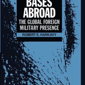 ISBN Bases Abroad ( The Global Foreign Military Presence ), 408 pages The Global Foreign Military Presence ISBN Bases Abroad ( The Global Foreign Military Presence ), 408 pages The Global Foreign Military Presence
