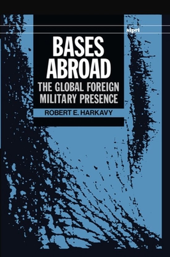 ISBN Bases Abroad ( The Global Foreign Military Presence ), 408 pages The Global Foreign Military Presence
