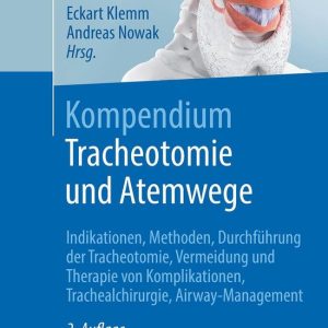 Medicine (German Language) – Kompendium Tracheotomie und AtemwegeEbook Indikationen, Methoden, Durchführung der Tracheotomie, Vermeidung und Therapie von Komplikationen, Trachealchirurgie, Airway-Management Medicine (German Language) – Kompendium Tracheotomie und AtemwegeEbook Indikationen, Methoden, Durchführung der Tracheotomie, Vermeidung und Therapie von Komplikationen, Trachealchirurgie, Airway-Management