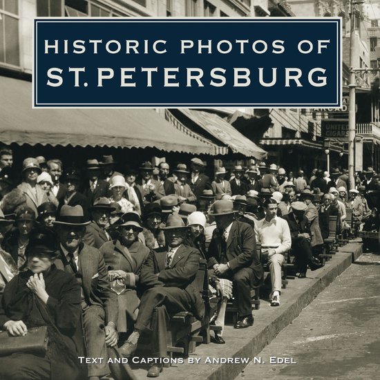 Historic Photos- Historic Photos of St. Petersburg