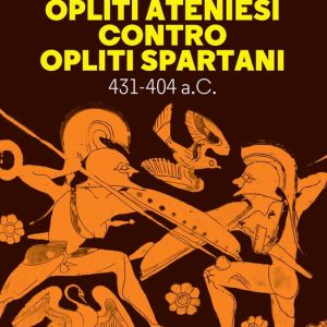 Opliti ateniesi contro opliti spartaniEbook 431-404 a.C. Opliti ateniesi contro opliti spartaniEbook 431-404 a.C.