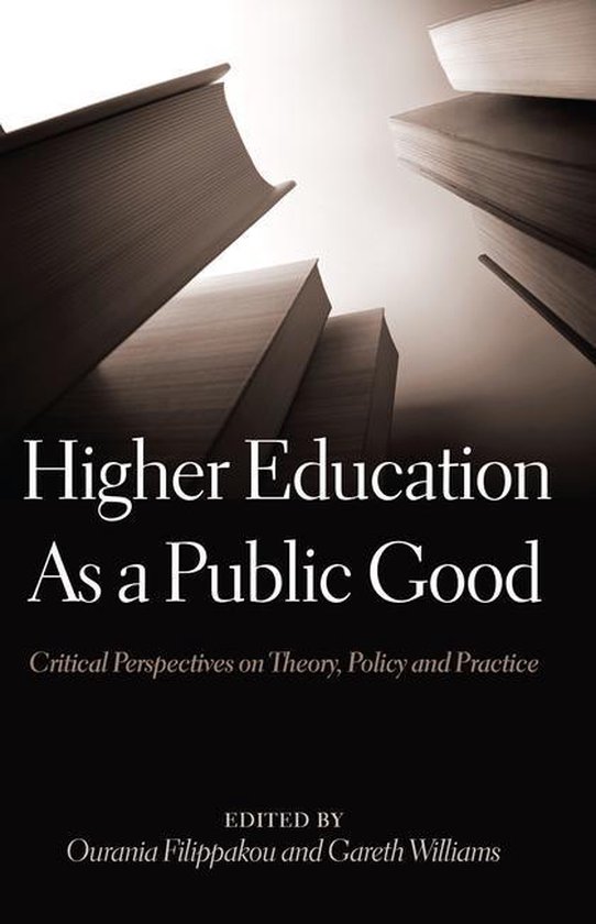 Global Studies in Education 27 - Higher Education As a Public GoodEbook Critical Perspectives on Theory, Policy and Practice