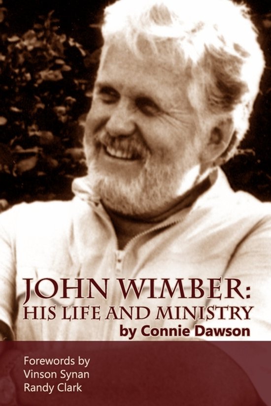 John Wimber: His Life and Ministry His Life and Ministry