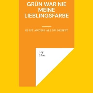 Grün war nie meine Lieblingsfarbe Es ist anders als du denkst Grün war nie meine Lieblingsfarbe Es ist anders als du denkst