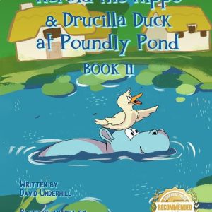 Harold the Hippo and Drucilla Duck at Poundly PondEbook BOOK II Harold the Hippo and Drucilla Duck at Poundly PondEbook BOOK II