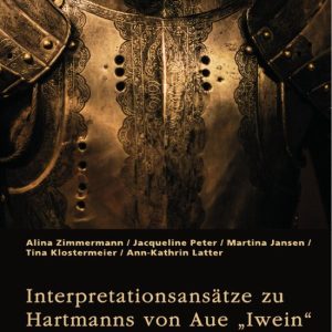 Interpretationsansätze zu Hartmanns von Aue „Iwein“Ebook Ein GRIN-Sammelband Interpretationsansätze zu Hartmanns von Aue „Iwein“Ebook Ein GRIN-Sammelband
