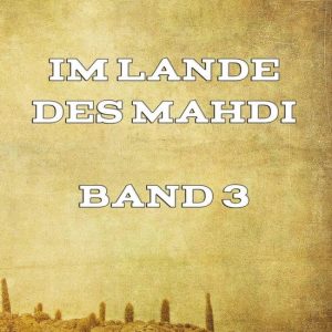 Im Lande des Mahdi Band 3Ebook Vollständige Ausgabe Im Lande des Mahdi Band 3Ebook Vollständige Ausgabe
