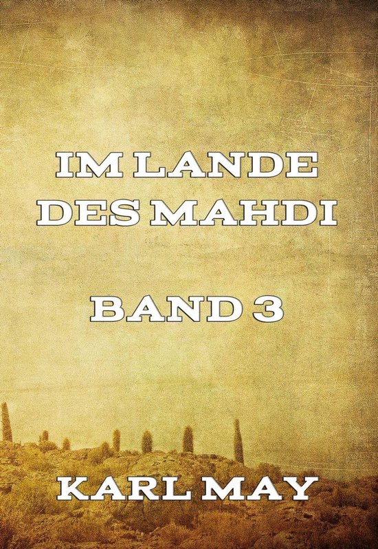 Im Lande des Mahdi Band 3Ebook Vollständige Ausgabe
