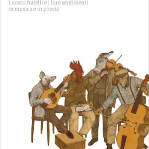 Il canto degli animaliEbook I nostri fratelli e i loro sentimenti in musica e poesia Il canto degli animaliEbook I nostri fratelli e i loro sentimenti in musica e poesia