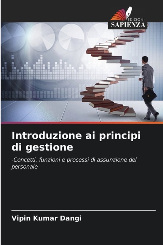 Introduzione ai principi di gestione -Concetti, funzioni e processi di assunzione del personale