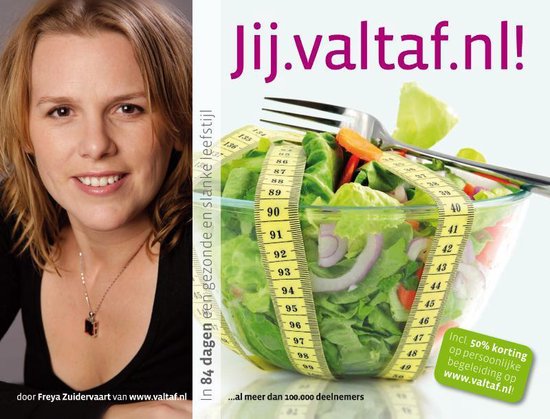 Jij.Valtaf.Nl In 84 Dagen Een Gezonde En Slanke Leefstijl