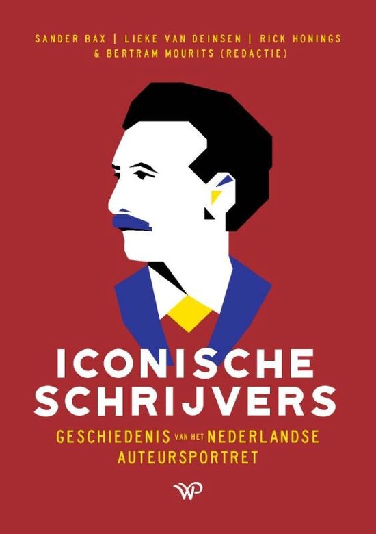 Iconische schrijvers Geschiedenis van het Nederlandse auteursportret