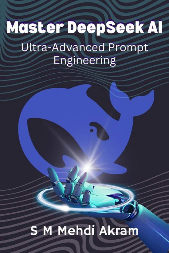 Master DeepSeek AIEbook Ultra-Advanced Prompt Engineering
