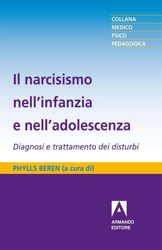 Il narcisismo nell'infanzia e nell'adolescenzaEbook Diagnosi e trattamento dei disturbi