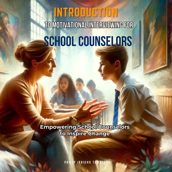 Introduction to Motivational Interviewing for School CounselorsLivre audio Donner aux conseillers École les moyens d’ Inspire le changement