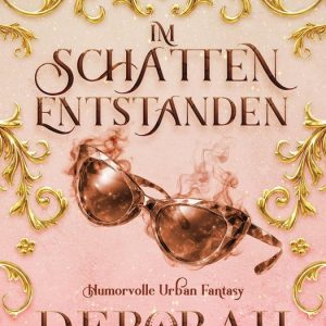 Magie nach der Lebensmitte 2 – Im Schatten entstandenEbook Humorvolle paranormale Frauenfantasy Magie nach der Lebensmitte 2 – Im Schatten entstandenEbook Humorvolle paranormale Frauenfantasy