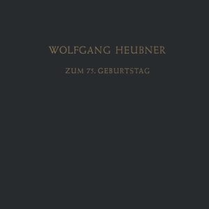 Festschrift zum 75. Geburtstag Gewidmet von Seinen Schülern, Freunden und Kollegen Festschrift zum 75. Geburtstag Gewidmet von Seinen Schülern, Freunden und Kollegen