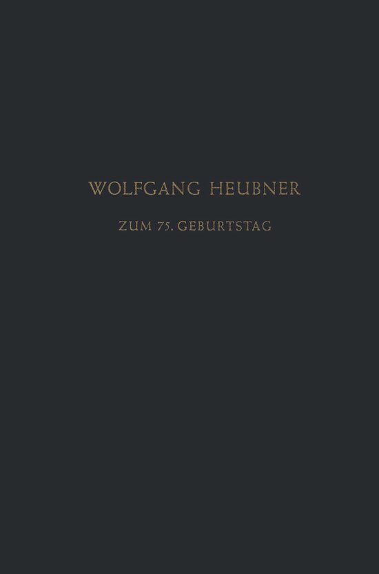 Festschrift zum 75. Geburtstag Gewidmet von Seinen Schülern, Freunden und Kollegen