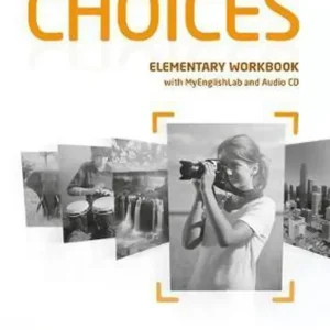 Choices – elementary workbook + myenglishlab code (benelux ed Choices – elementary workbook + myenglishlab code (benelux ed