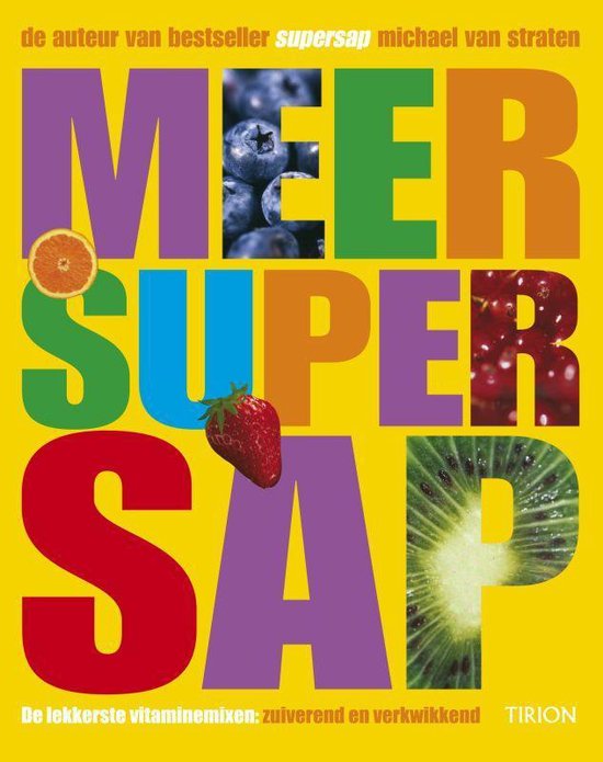 Meer Supersap De Lekkerste Vitaminemixen: Zuiverend En Verkwikkend