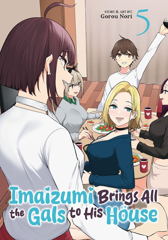 Imaizumi Brings All the Gals to His House 5 - Imaizumi Brings All the Gals to His House Vol. 5Ebook