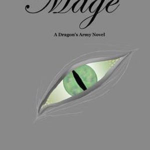 Mage Un roman de l’armée du dragon Mage Un roman de l’armée du dragon