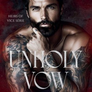 Heirs of Vice (Français)- Unholy Vow Mafia Romance (Français) Heirs of Vice (Français)- Unholy Vow Mafia Romance (Français)