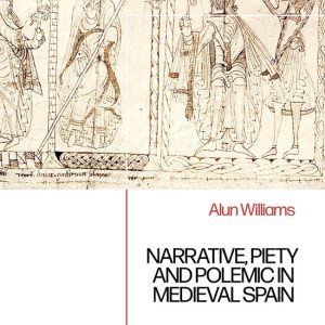 Narrative, Piety and Polemic in Medieval SpainEbook Biblical Rhetoric in the Reconquest Chronicles of León-Castile Narrative, Piety and Polemic in Medieval SpainEbook Biblical Rhetoric in the Reconquest Chronicles of León-Castile