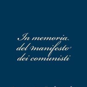 In memoria del manifesto dei comunisti In memoria del manifesto dei comunisti