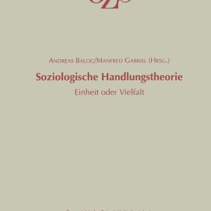 Soziologische Handlungstheorie Einheit oder Vielfalt Soziologische Handlungstheorie Einheit oder Vielfalt