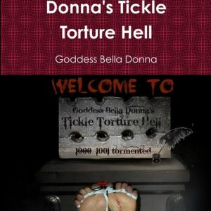 Goddess Bella Donna’s Tickle Torture Hell Goddess Bella Donna’s Tickle Torture Hell