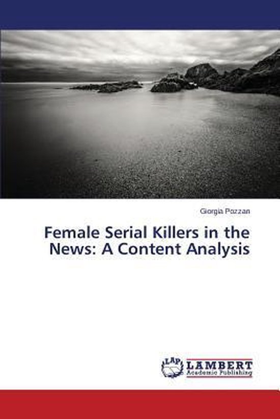 Female Serial Killers in the News A Content Analysis