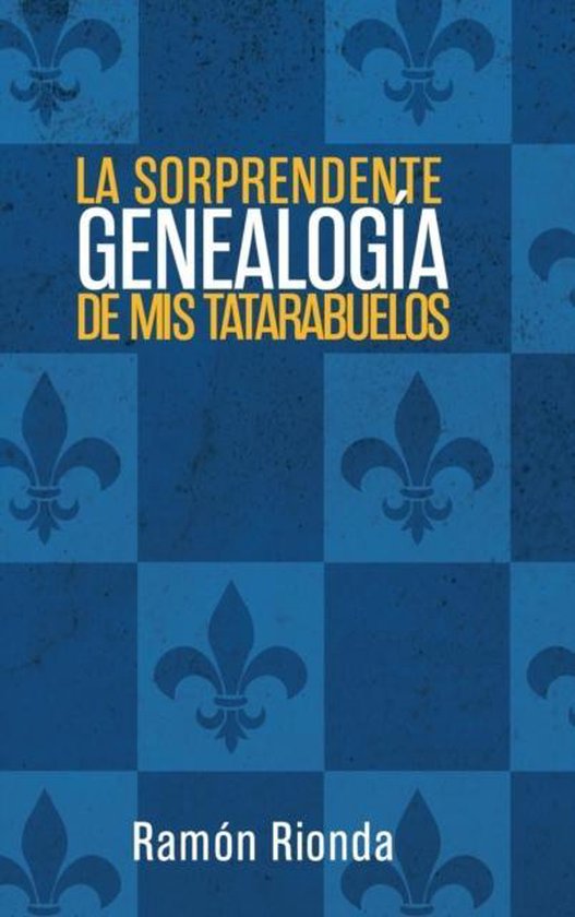 La Sorprendente Genealogia de MIS Tatarabuelos